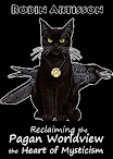 Reclaiming The Pagan Worldview The Heart Of Mysticism